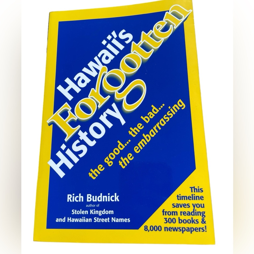 Hawaiis Forgotten History the good the bad the embarrassing Softcover Book